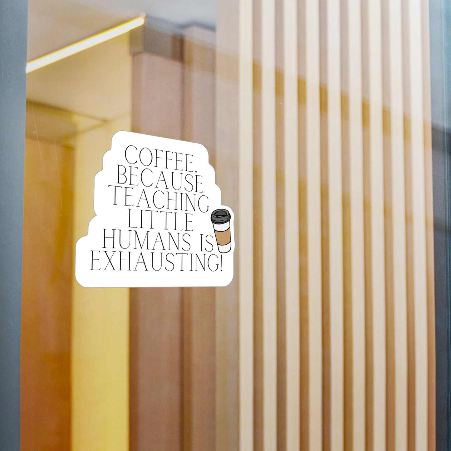 Coffee. Because teaching little humans is exhausting! | Sticker, Coffee, Teacher, Teaching