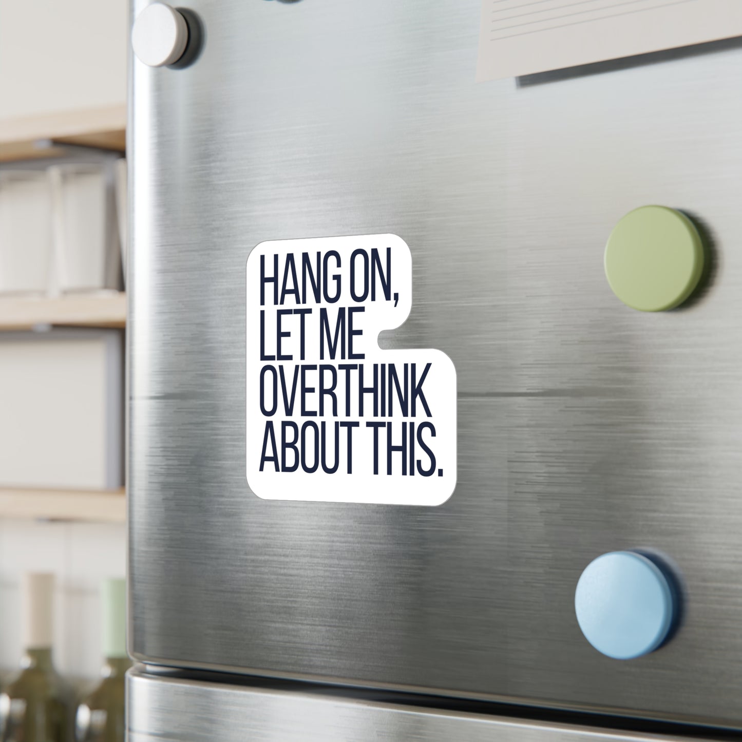 Hang on...let me overthink about this | Sticker, Overthinking, Overthinker, Overthink