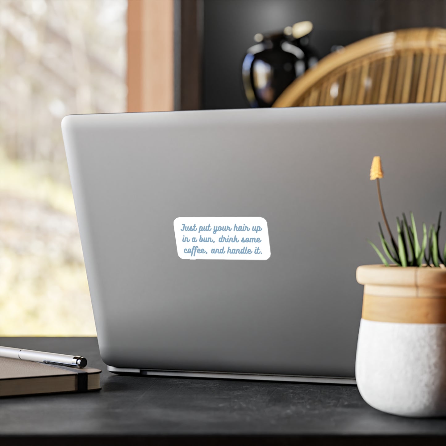 Just put your hair up in a bun, drink some coffee, and handle it | Sticker, Coffee, Bun, Hair, Funny, Girl