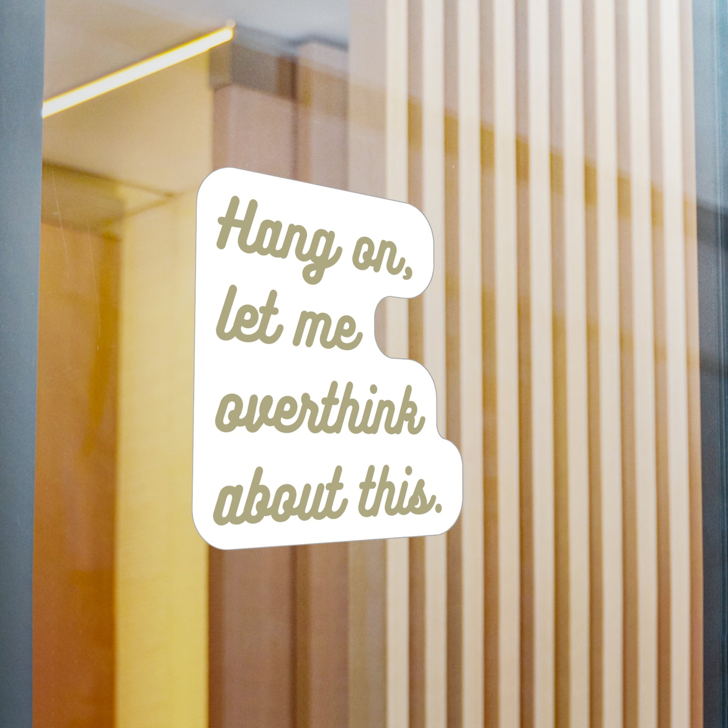 Hang on...let me overthink about this | Sticker, Overthinking, Overthinker, Overthink