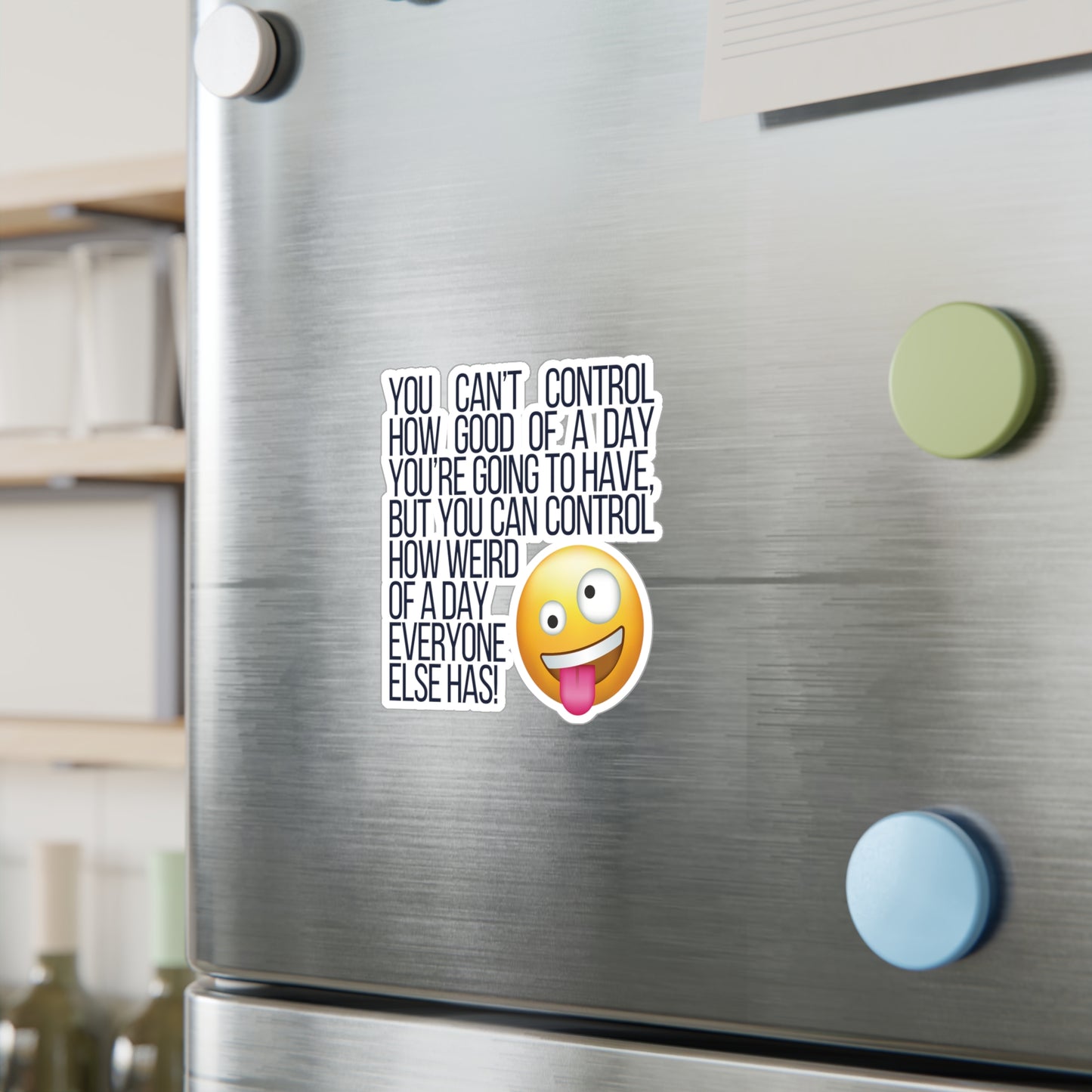 Make Everyone Have A Weird Day | Sticker, Weird, Fun, Funny
