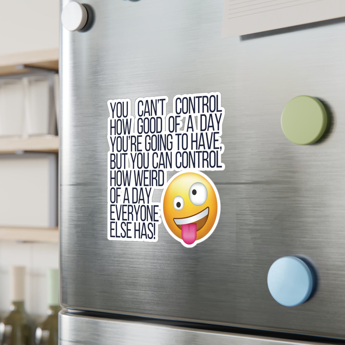 Make Everyone Have A Weird Day | Sticker, Weird, Fun, Funny