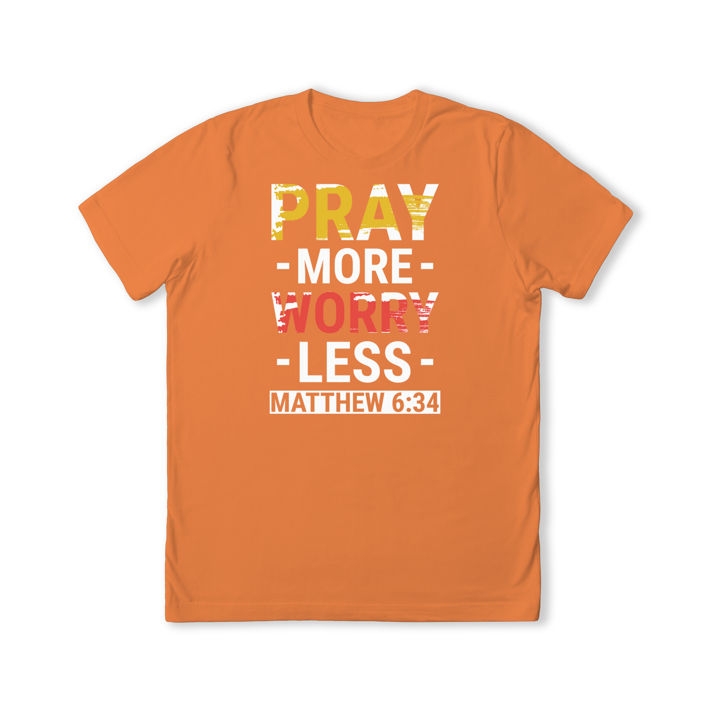 Pray more Worry Less T-Shirt