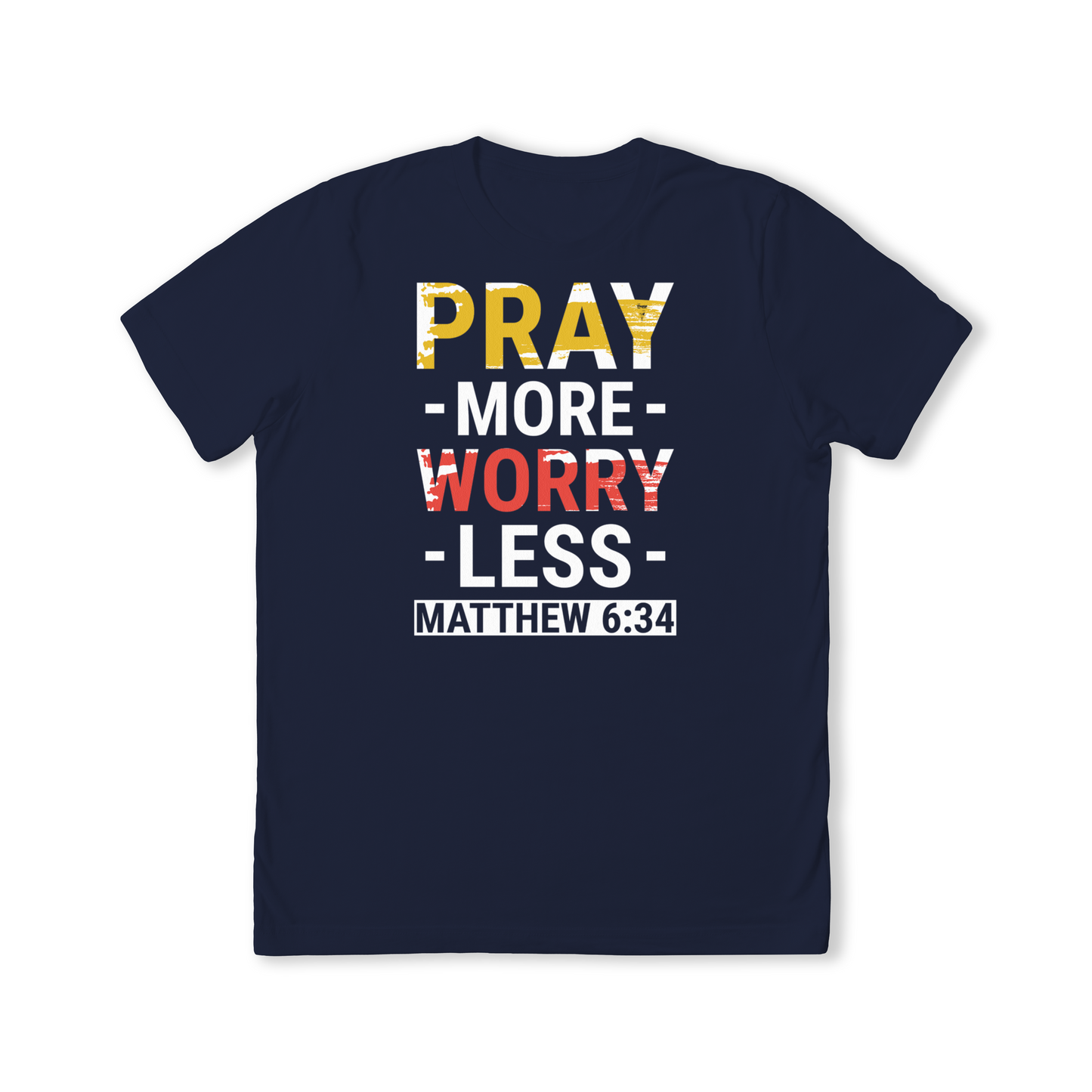 Pray more Worry Less T-Shirt