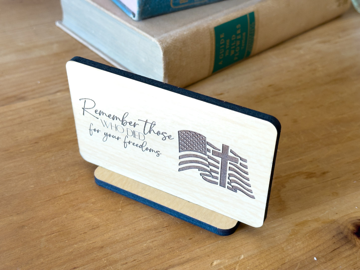 Remember Those Who Died For Your Freedom Desk Sign - Digital File