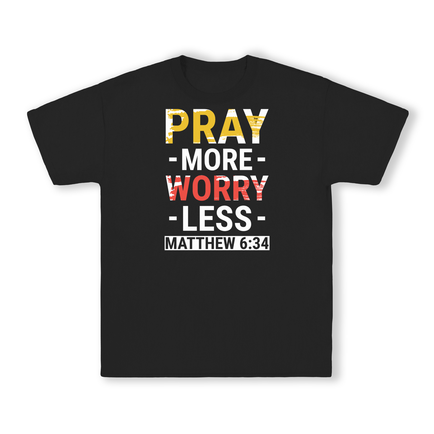 Pray more Worry Less T-Shirt