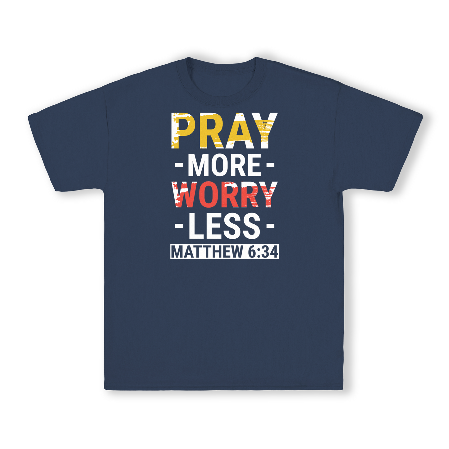 Pray more Worry Less T-Shirt