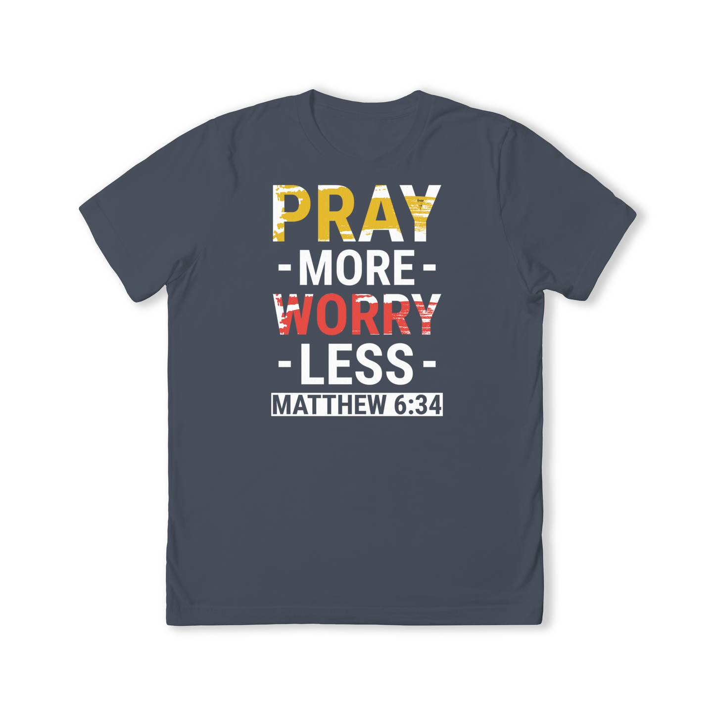 Pray more Worry Less T-Shirt