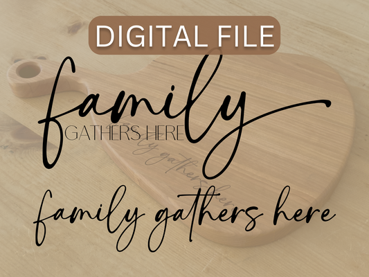 Family Gathers Here - Digital File